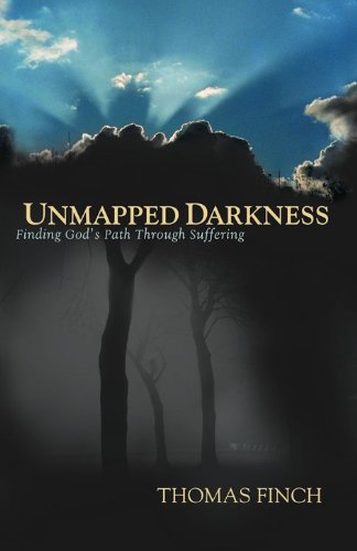 Unmapped Darkness: Finding God's Path Through Suffering