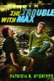 The Trouble with Max (Max & Me Mysteries, Book 1)