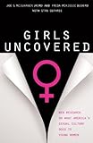 Girls Uncovered: New Research on What America's Sexual Culture Does to Young Women