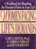 Women Facing Life's Demands: A Workbook for Handling the Pressure Points in Your Life
