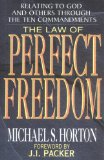 Law of Perfect Freedom: Relating to God and Others Through the Ten Commandments