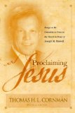 Proclaiming Jesus: Essays on the Centrality of Christ in the Church in Honor of Joseph M. Stowell