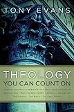 Theology You Can Count On: Experiencing What the Bible Says About... God the Father, God the Son,  God the Holy Spirit, Angels, Salvation...