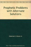 Prophetic Problems with Alternate Solutions