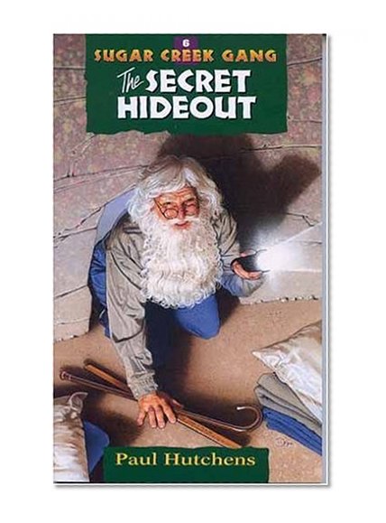 The Secret Hideout (Sugar Creek Gang Original Series)