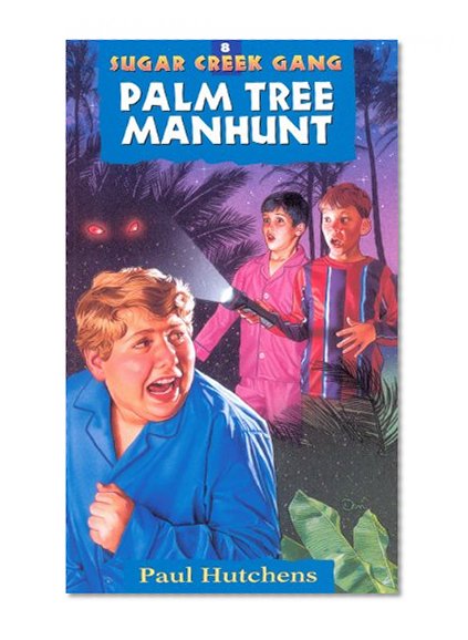 Palm Tree Manhunt (Sugar Creek Gang Original Series)