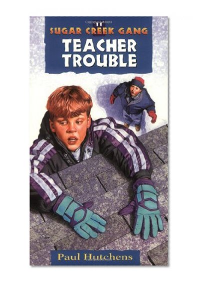 Teacher Trouble (Sugar Creek Gang Original Series)
