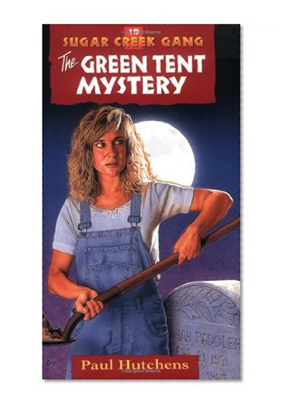 The Green Tent Mystery (Sugar Creek Gang Original Series)
