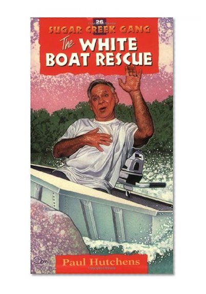 The White Boat Rescue (Sugar Creek Gang Original Series)