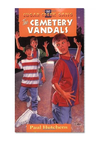 The Cemetery Vandals (Sugar Creek Gang Original Series)