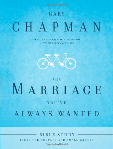The Marriage You've Always Wanted Bible Study