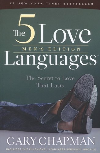 The 5 Love Languages Men's Edition: The Secret to Love That Lasts