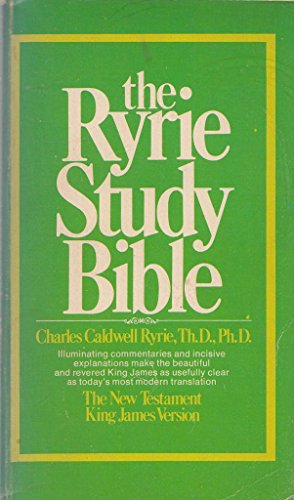 The Ryrie study Bible: New Testament, King James version : with introductions, annotations, outlines, marginal references, subject index, harmony of the Gospels, maps Timeline charts