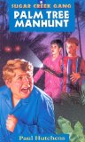 Palm Tree Manhunt (Sugar Creek Gang Original Series)