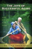 The Joys of Successful Aging: Living Your Days to the Fullest