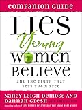 Lies Young Women Believe Companion Guide: And the Truth that Sets Them Free