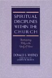 Spiritual Disciplines within the Church: Participating Fully in the Body of Christ