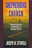 Shepherding the Church: Effective Spiritual Leadership in a Changing Culture