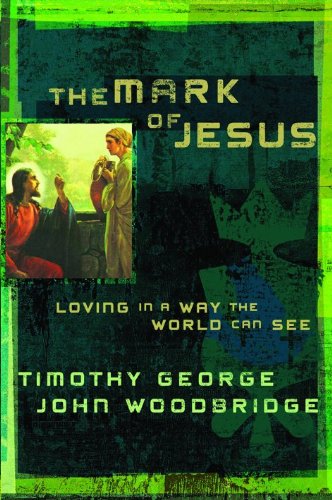 The Mark of Jesus: Loving in a Way the World Can See