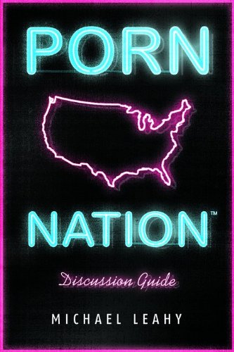 Porn Nation Discussion Guide: Conquering America's #1 Addiction