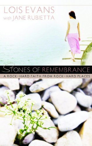 Stones of Remembrance: A Rock-Hard Faith From Rock-Hard Places