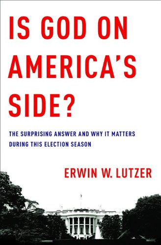 Is God on America's Side?: The Surprising Answer and Why it Matters During This Election Season