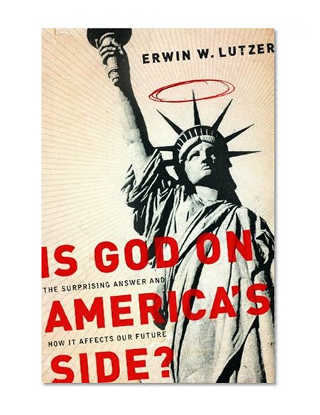 Is God on America's Side?: The Surprising Answer and How It Affects Our Future