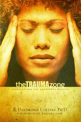 The Trauma Zone: Trusting God for Emotional Healing