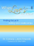 When Love's in View: Finding Focus in Dating and Relationships