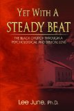 Yet with a Steady Beat: The Black Church Through a Psychological and Biblical Lens