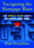 Navigating the Mortgage Maze: The Simple Truth About Financing Your Home