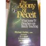 The Agony of Deceit: What Some TV Preachers are Really Teaching