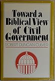 Toward a Biblical View of Civil Government