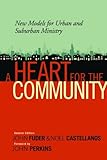 A Heart for the Community: New Models for Urban and Suburban Ministry