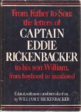 From father to son;: The letters of Captain Eddie Rickenbacker to his son William, from boyhood to manhood