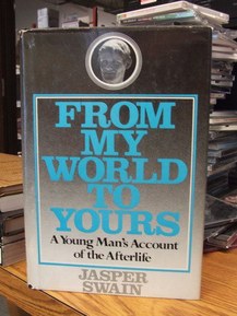From My World to Yours: A Young Man's Account of the Afterlife