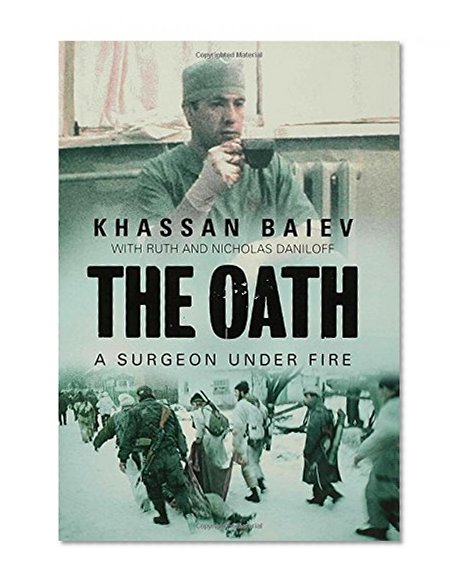 The Oath: A Surgeon Under Fire