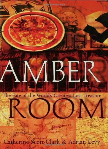 The Amber Room: The Fate of the World's Greatest Lost Treasure
