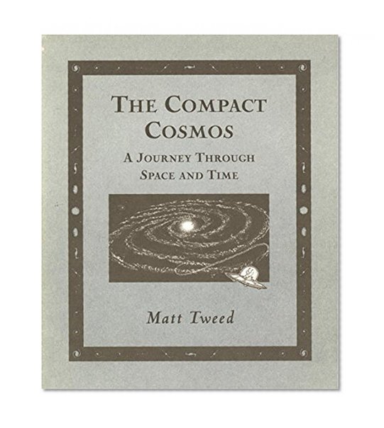 Compact Cosmos: A Journey Through Space and Time (Wooden Books)