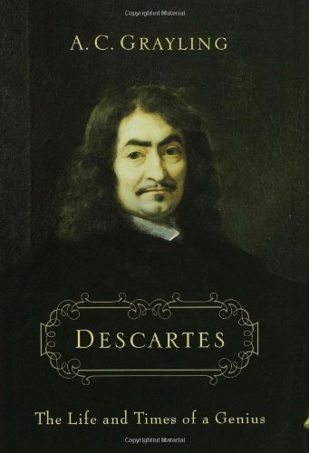 Descartes: The Life and times of a Genius
