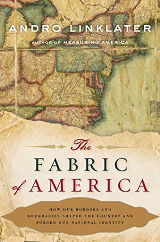 Book Cover The Fabric of America: How Our Borders and Boundaries Shaped the Country and Forged Our National Identity