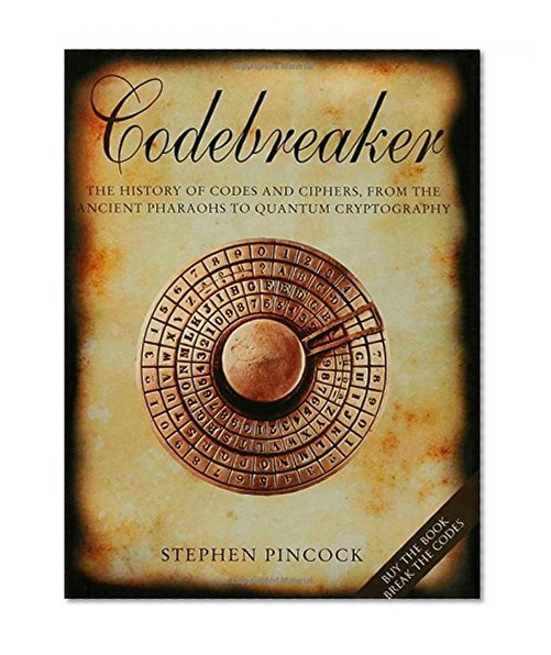 Codebreaker: The History of Codes and Ciphers