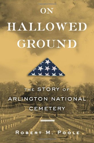Book Cover On Hallowed Ground: The Story of Arlington National Cemetery