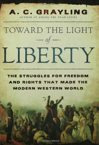 Toward the Light of Liberty: The Struggles for Freedom and Rights That Made the Modern Western World