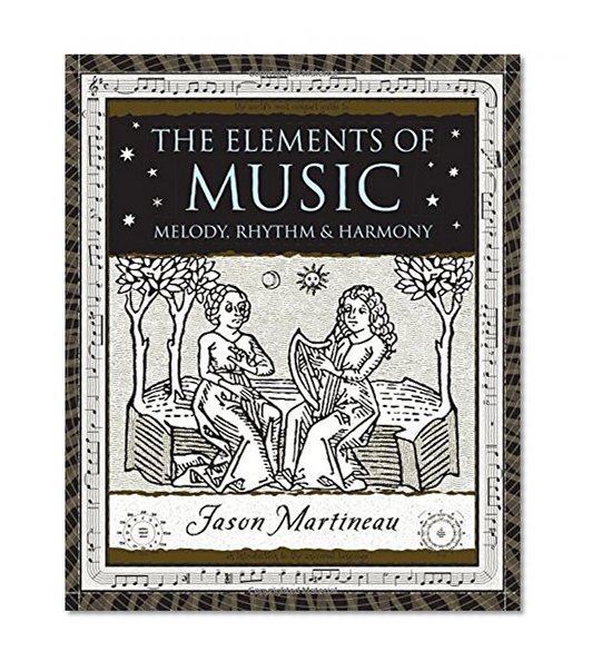 Book Cover The Elements of Music: Melody, Rhythm, and Harmony (Wooden Books)