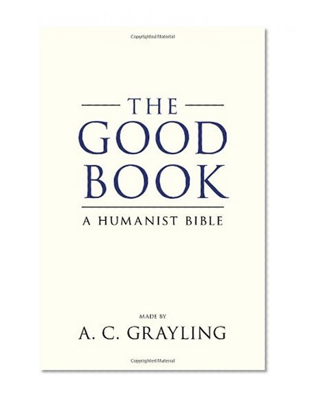 The Good Book: A Humanist Bible