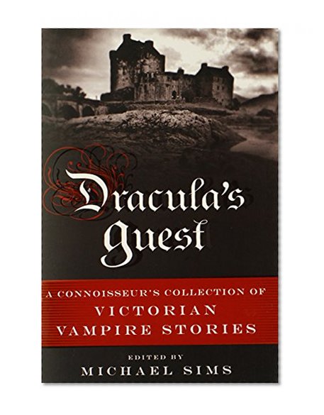 Dracula's Guest: A Connoisseur's Collection of Victorian Vampire Stories