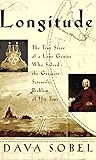 Longitude: The True Story of a Lone Genius Who Solved the Greatest Scientific Problem of His Time