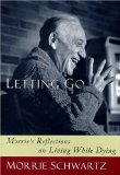 Letting Go: Morrie's Reflections on Living While Dying