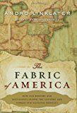 The Fabric of America: How Our Borders and Boundaries Shaped the Country and Forged Our National Identity